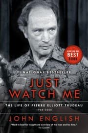 Tapa de Just Watch Me The Life Of Pierre Elliott Trudeau 19682000