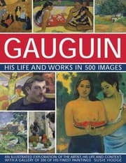 Tapa de Gauguin His Life Works In 500 Images An Illustrated Exploration Of The Artist His Life And Context With A Gallery Of 300 Of His Finest Paintings