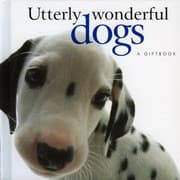 Tapa de Utterly Wonderful Dogs A Helen Exley Giftbook