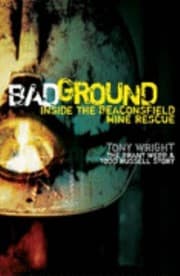 Tapa de Bad Ground Inside The Beaconsfield Mine Rescue The Brant Webb Todd Russell Story