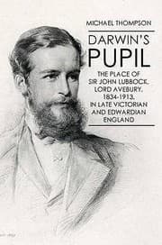 Tapa de Darwins Pupil The Place Of Sir John Lubbock Lord Avebury 18341913 In Late Victorian And Edwardian England