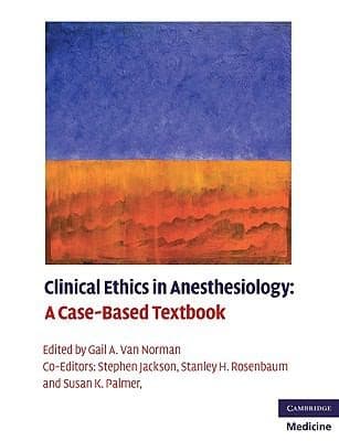 Tapa de Clinical Ethics In Anesthesiology A Casebased Textbook