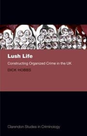 Tapa de Lush Life Constructing Organized Crime In The Uk