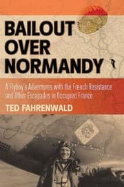 Tapa de Bailout Over Normandy A Flyboys Adventures With The French Resistance And Other Escapades In Occupied France