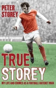 Tapa de True Storey My Life And Crimes As A Football Hatchet Man