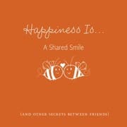 Tapa de Happiness Is A Shared Smile And Other Secrets Between Friends