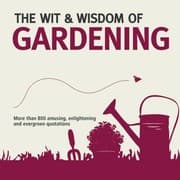 Tapa de The Wit Wisdom Of Gardening Unforgettable Quotations From The Bottom Of The Garden