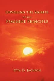 Tapa de Unveiling the Secrets of the Feminine Principle