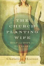 Tapa de The Church Planting Wife Help And Hope For Her Heart