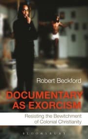 Tapa de Documentary As Exorcism Resisting The Bewitchment Of Colonial Christianity