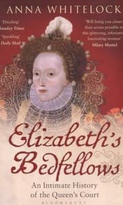Tapa de Elizabeths Bedfellows An Intimate History Of The Queens Court