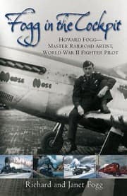 Tapa de Fogg In The Cockpit Howard Fogg Master Railroad Artist World War Ii Fighter Pilot Wartime Diaries October 1943 To September 1944