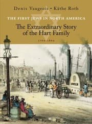 Tapa de The First Jews In North America The Extraordinary Story Of The Hart Family 17601860
