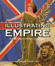 Tapa de Illustrating Empire A Visual History Of British Imperialism