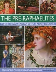 Tapa de The Preraphaelites Their Lives And Works In 500 Images An Illustrated Exploration Of The Preraphaelite Brotherhood Their Lives And Contexts With A Gallery Of 290 Of Their Greatest Paintings