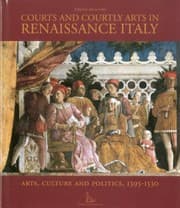Tapa de Courts And Courtly Arts In Renaissance Italy Art Culture And Politics 13951530