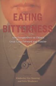 Tapa de Eating Bitterness New Perspectives On Chinas Great Leap Forward And Famine