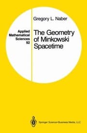 Tapa de The Geometry Of Minkowski Spacetime An Introduction To The Mathematics Of The Special Theory Of Relativity