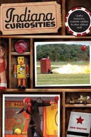 Tapa de Indiana Curiosities Quirky Characters Roadside Oddities Other Offbeat Stuff