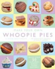 Tapa de Make Your Own Whoopie Pies Other Sweet Treats