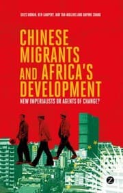 Tapa de Chinese Migrants And African Development New Imperialists Of Agents Of Change