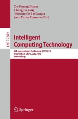 Tapa de Intelligent Computing Technology 8th International Conference Icic 2012 Huangshan China July 2529 2012 Proceedings