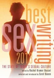 Tapa de Best Sex Writing 2013 The State Of Todays Sexual Culture