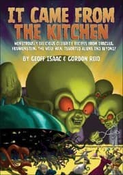 Tapa de It Came From The Kitchen Monstrously Delicious Celebrity Recipes From Dracula Frankenstein The Wolf Man Assorted Aliens And Beyond