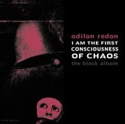 Tapa de Odilon Redon I Am The First Consciousness Of Chaos The Black Album