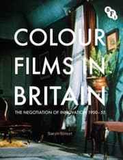 Tapa de Colour Films In Britain The Negotiation Of Innovation 1900 1955