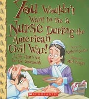 Tapa de You Wouldn't Want to Be a Nurse During the American Civil War