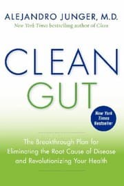 Tapa de Clean Gut The Breakthrough Plan For Eliminating The Root Cause Of Disease And Revolutionizing