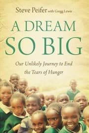 Tapa de A Dream So Big Our Unlikely Journey To End The Tears Of Hunger