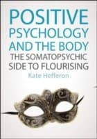 Tapa de Positive Psychology And The Body The Somatopsychic Side To Flourishing