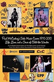 Tapa de Paul Mccartneys Solo Music Career 19702010 Life Love And A Childlike Sense Of Wonder An Indepth Examination Of The Best And Worst Songs From The Worlds Most Successful Singersongwriter