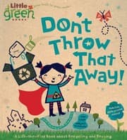 Tapa de Dont Throw That Away A Lifttheflap Book About Recycling And Reusing
