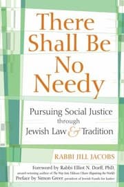 Tapa de There Shall Be No Needy Pursuing Social Justice Through Jewish Law Tradition