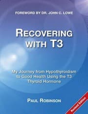 Tapa de Recovering With T3 My Journey From Hypothyroidism To Good Health Using The T3 Thyroid Hormone