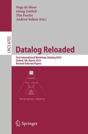 Tapa de Datalog Reloaded First International Workshop Datalog 2010 Oxford Uk March 1619 2010 Revised Selected Papers