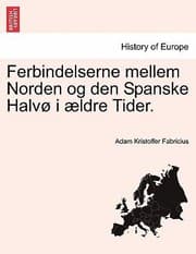 Tapa de Ferbindelserne Mellem Norden Og Den Spanske Halv I Ldre Tider