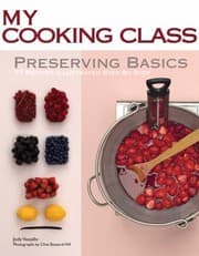 Tapa de Preserving Basics 77 Recipes Illustrated Step By Step