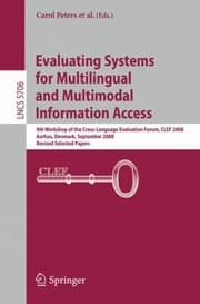 Tapa de Evaluating Systems For Multilingual And Multimodal Information Access 9th Workshop Of The Crosslanguage Evaluation Forum Clef 2008 Aarhus Denmark September 1719 2008 Revised Selected Papers