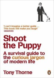 Tapa de Shoot The Puppy A Survival Guide To The Curious Jargon Of Modern Life