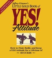 Tapa de Jeffrey Gitomers Little Gold Book Of Yes Attitude How To Find Build And Keep A Yes Attitude For A Lifetime Of Success