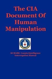 Tapa de The Cia Document Of Human Manipulation Kubark Counterintelligence Interrogation Manual