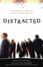 Tapa de Distracted The Erosion Of Attention And The Coming Dark Age