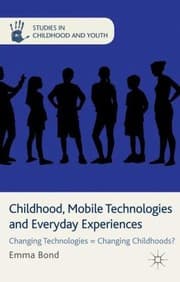Tapa de Childhood Mobile Technologies And Everyday Experiences Changing Technologies Changing Childhoods