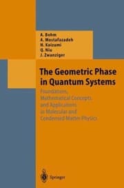 Tapa de The Geometric Phase In Quantum Systems Foundations Mathematical Concepts And Applications In Molecular And Condensed Matter Physics