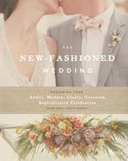 Tapa de The Newfashioned Wedding Designing Your Artful Modern Crafty Textured Sophisticated Celebration