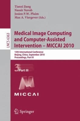 Tapa de Medical Image Computing And Computerassisted Intervention Miccai 2010 13th International Conference Beijing China September 2024 2010 Proceedings